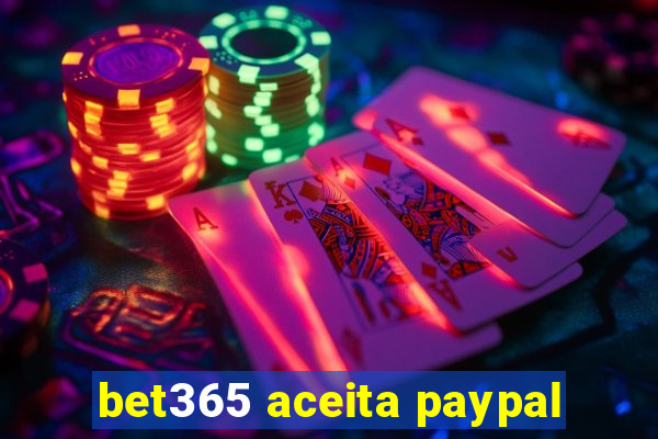 bet365 aceita paypal